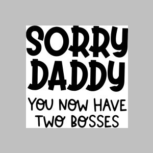 183_sorrydaddytwobosses.jpg